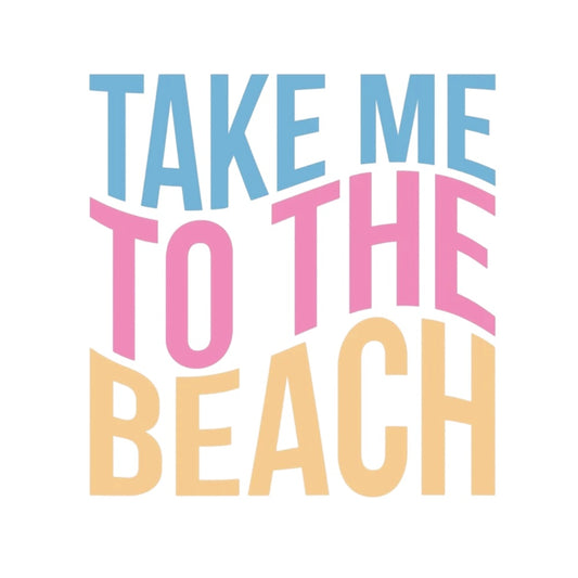 Take Me to The Beach