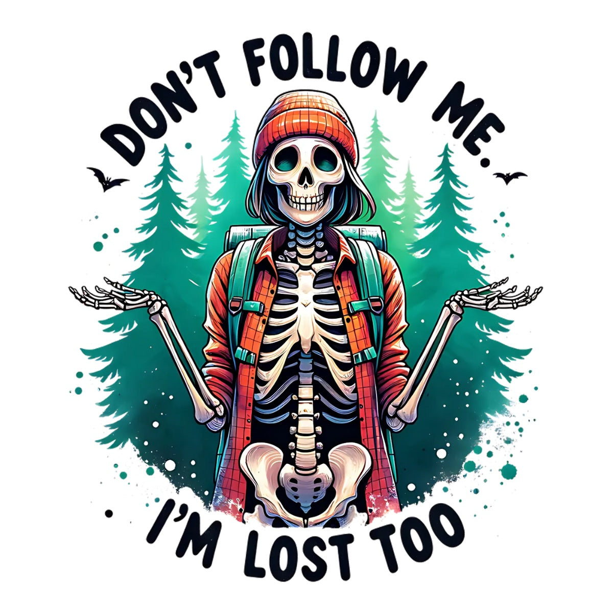 Don't Follow me I'm Lost Too