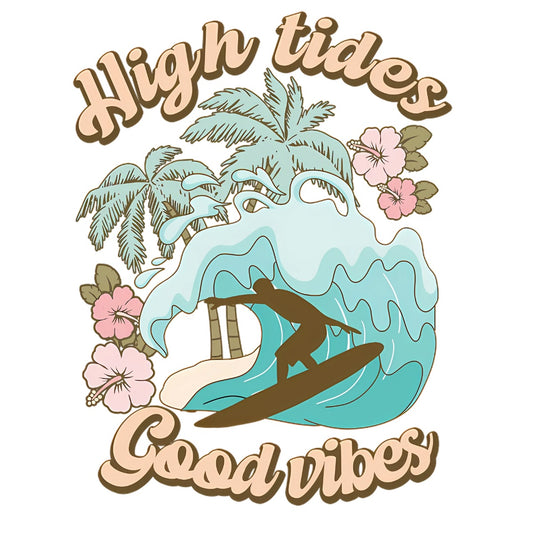 High Tide Good Vibes