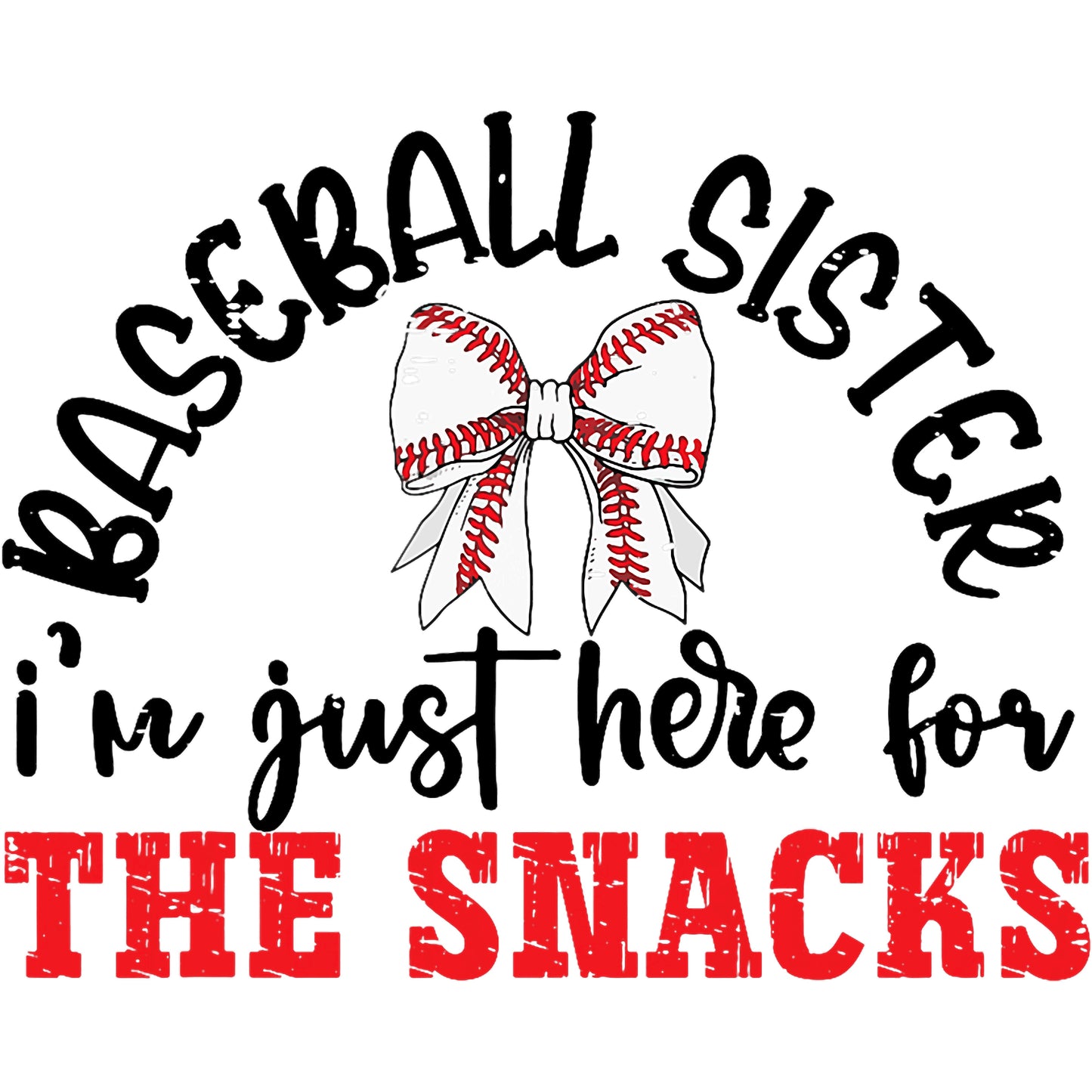 Baseball Sister I'm Just Here For Snacks