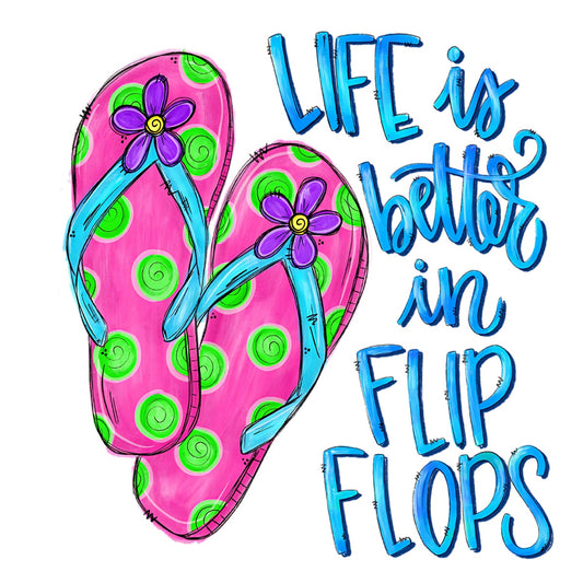 Life is Better in Flip Flops