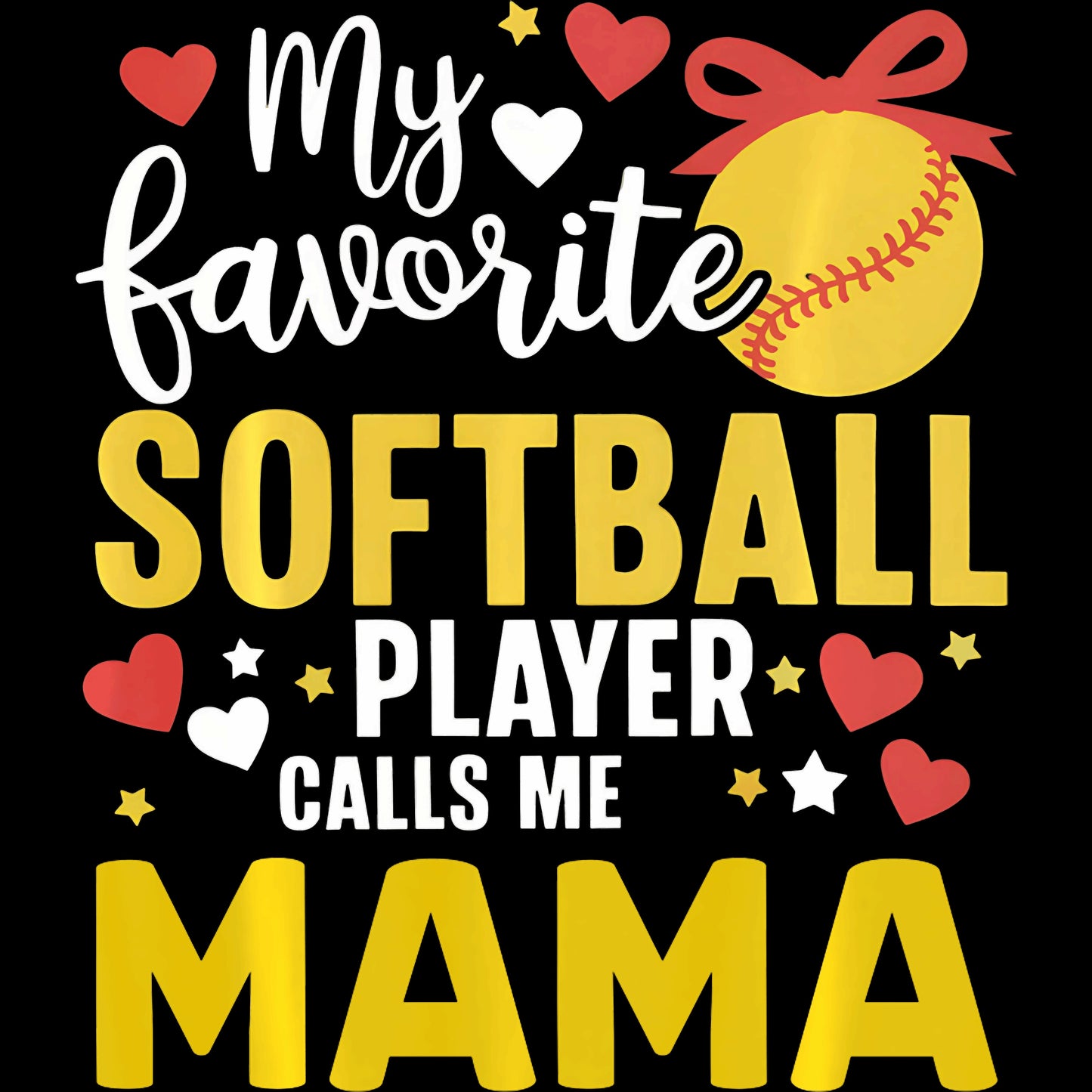 My Favorite Sofball player calls me mama