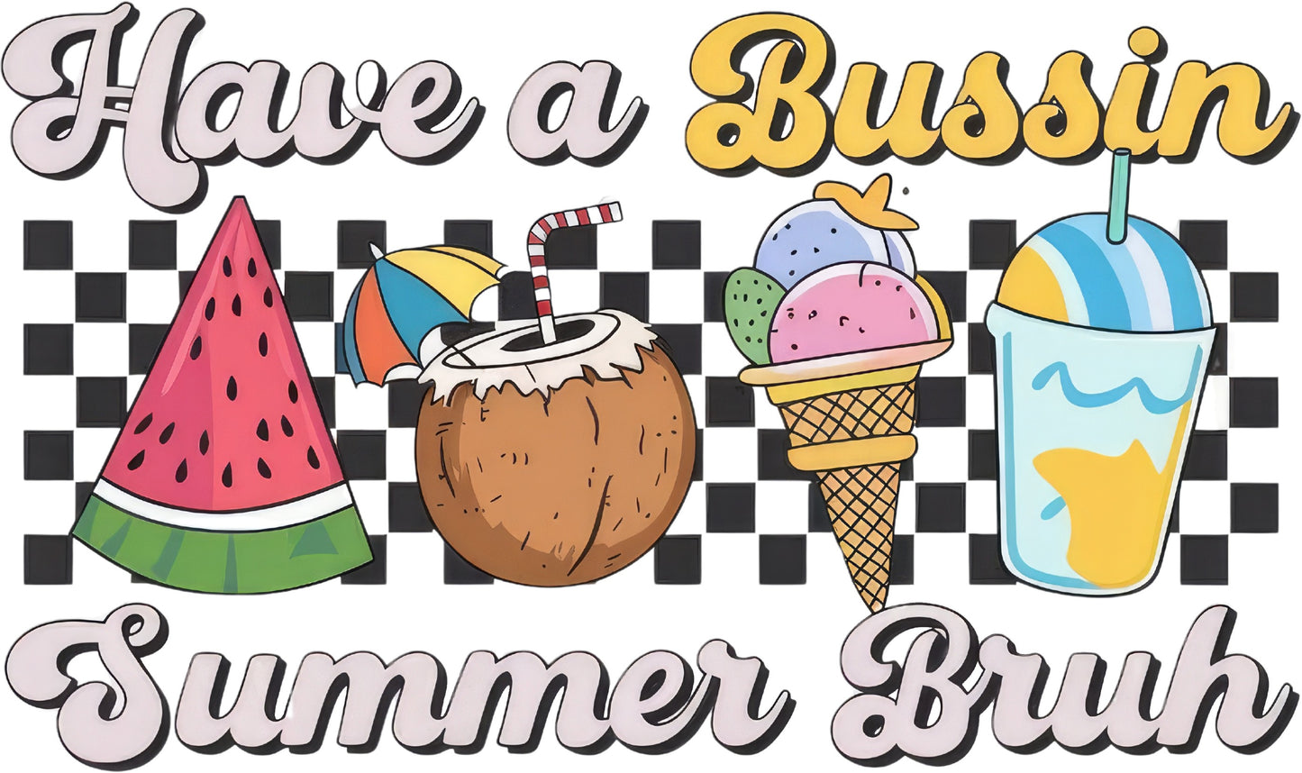 Have a Bussin Summer Bruh