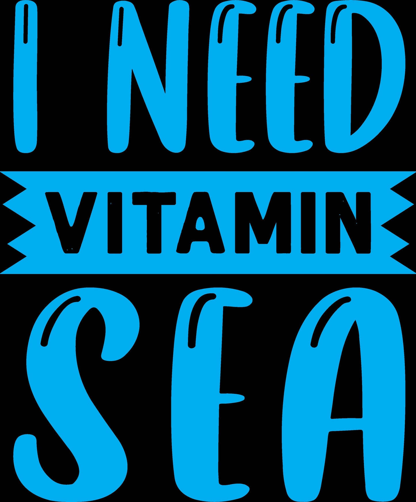 I Need Vitamin Sea Multiple Colors listed