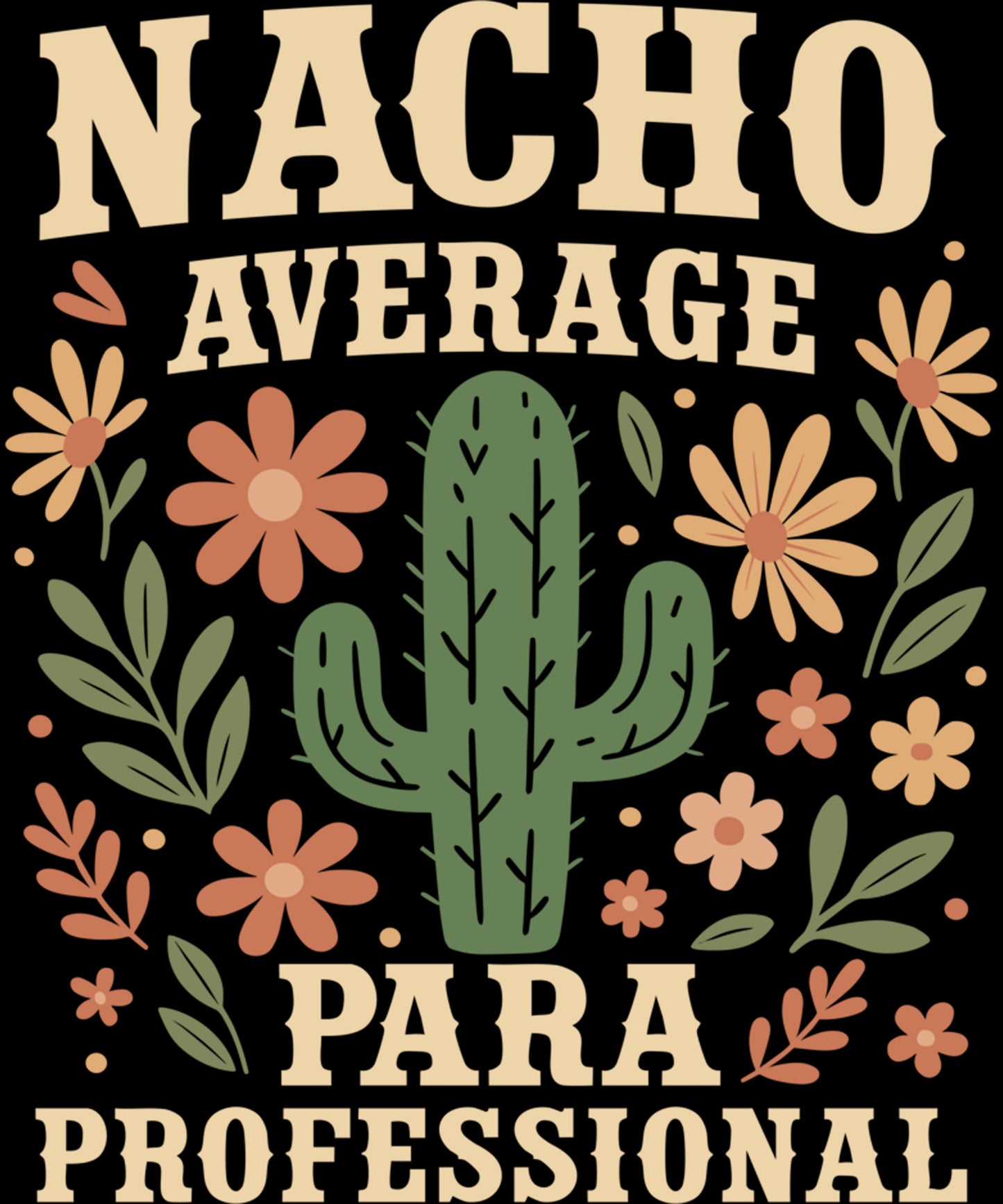 Nacho average Paraprofessional Catcus