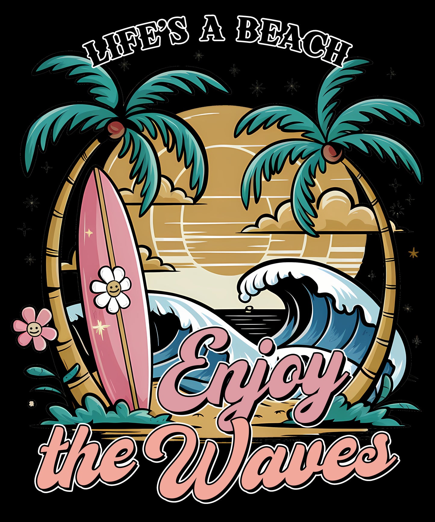 Life's a Beach Enjoy the wave