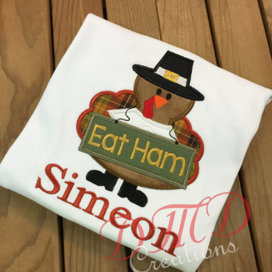 Eat Ham Turkey Shirt, Pilgrim Turkey applique shirt - DMDCreations