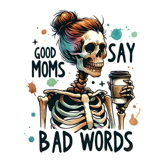 Good Moms Say Bad Words