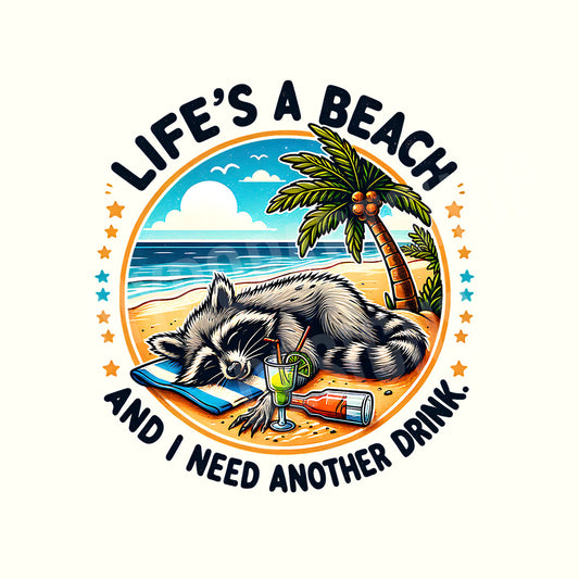 Life's a Beach And I need another drink