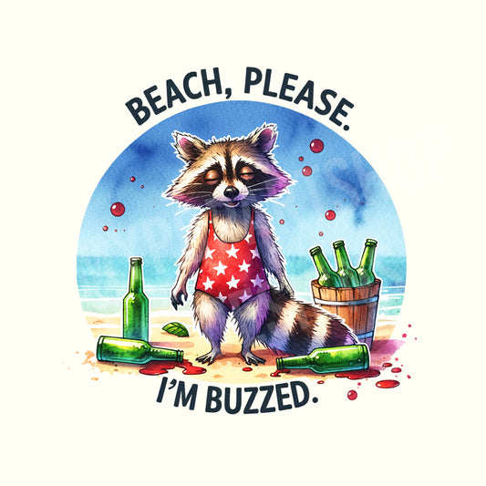 Beach Please I'm Buzzed