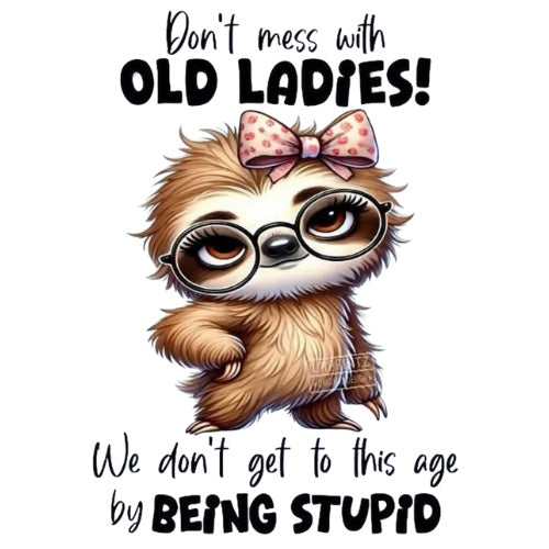 Don't Mess With Old Ladies