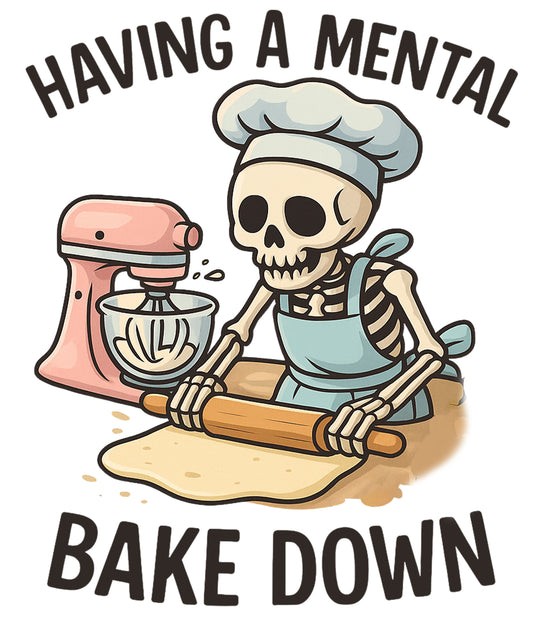 Having A Mental Bake Down