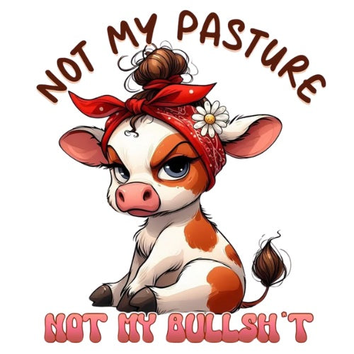 Not My Pasture