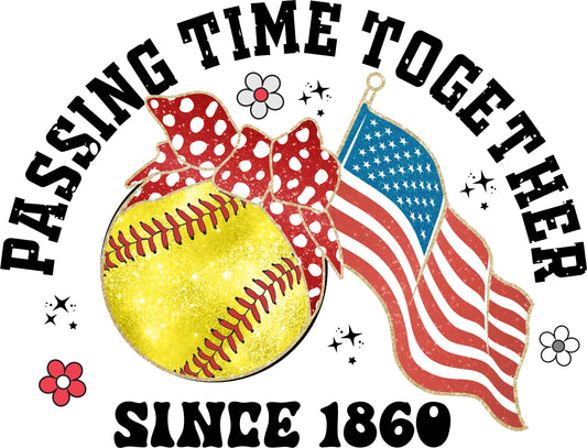 Passing time together since 1860 flag & softball