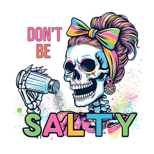 Don't Be Salty