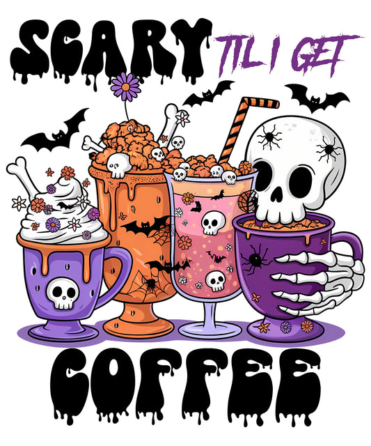 Scary Til I  Get Coffee