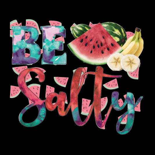 Be Salty Watermelon Banana