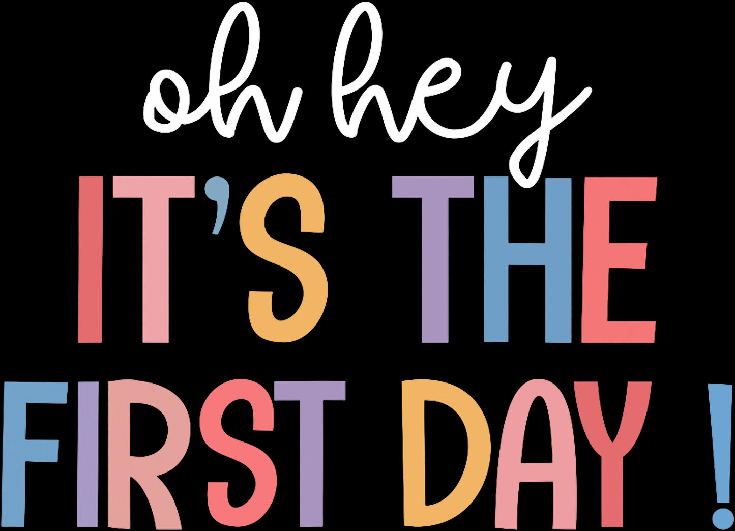 Happy First Day of School  Oh Hey It's First Day