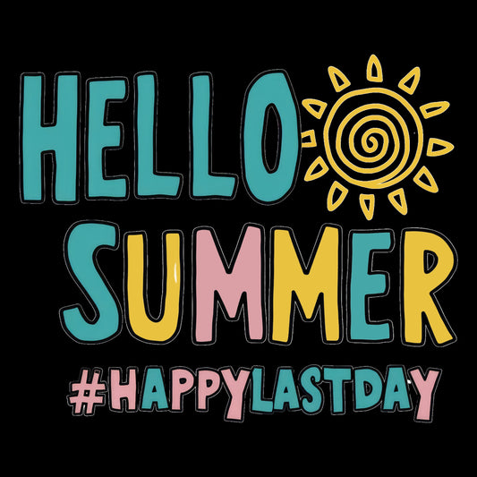 Hello Summer Happy Last Day Sun