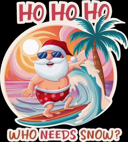 HOHOHO Who Needs Snow