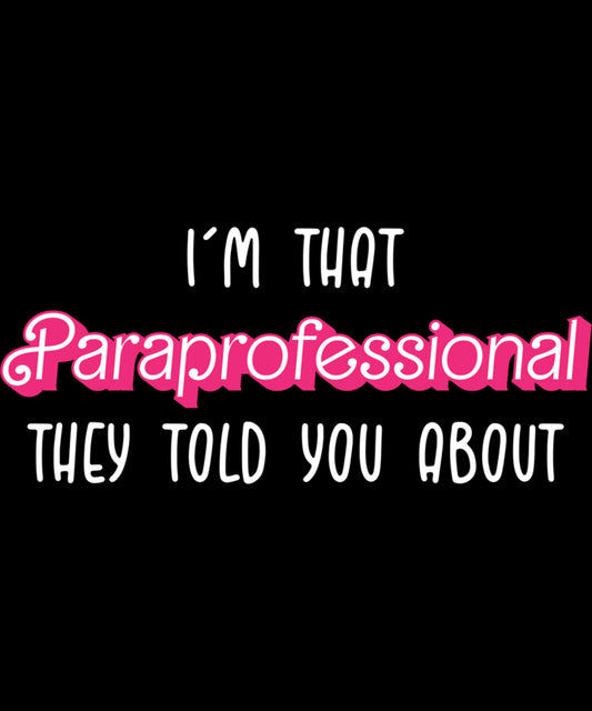 I'm that Paraprofessional they told you about pink white