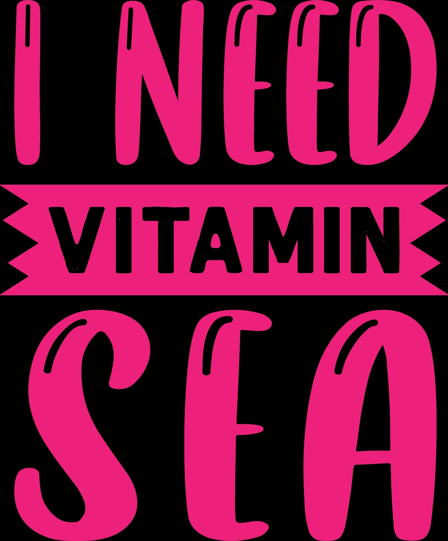 I Need Vitamin Sea Multiple Colors listed