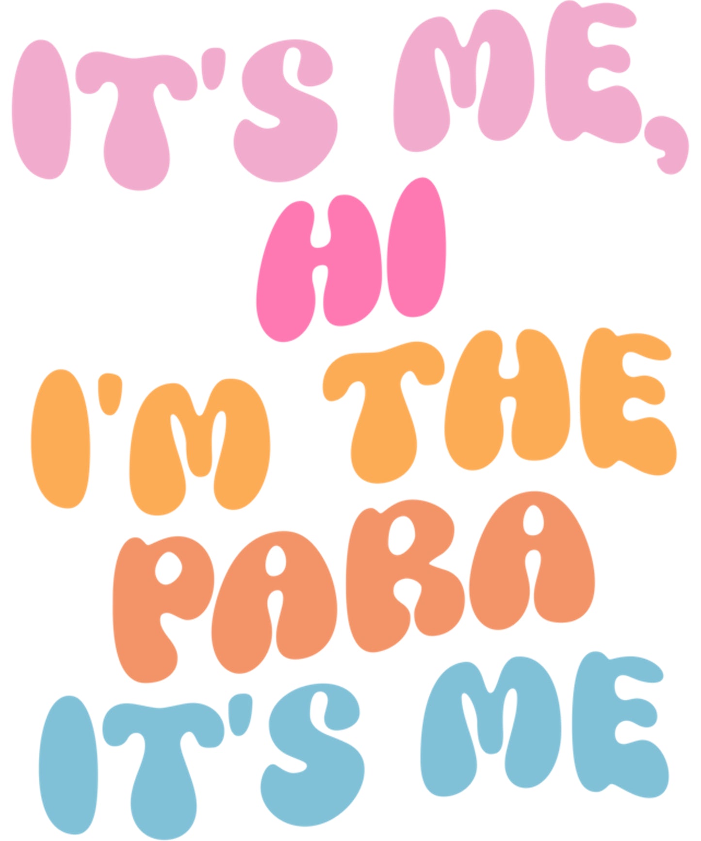 Its Me Hi I'm the Para