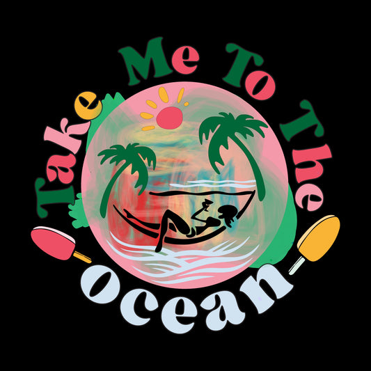 Take Me To the Ocean