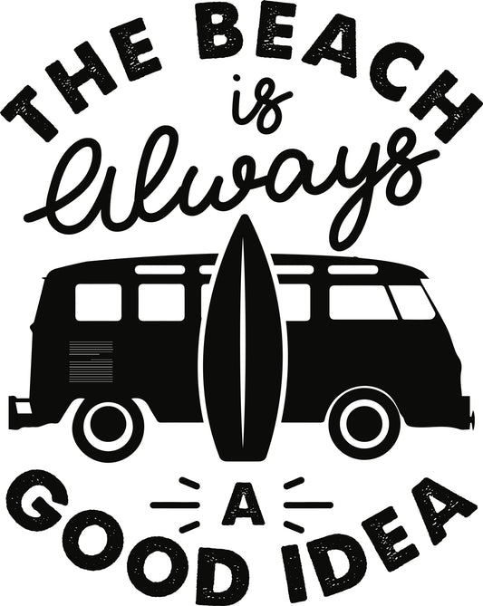 The Beach is Always a Good idea Multiple Colors listed