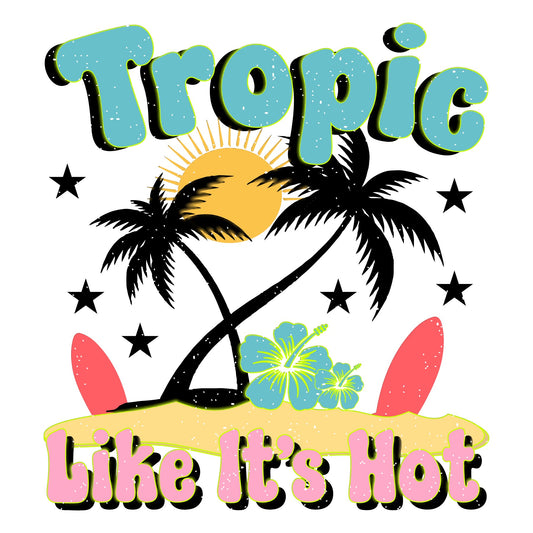 Tropic Like It's Hot