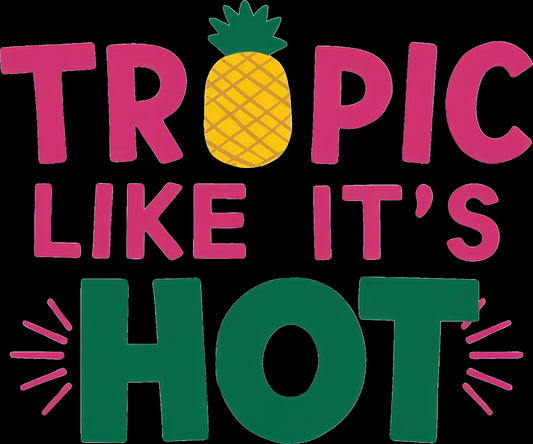 Tropic Like It's Hot