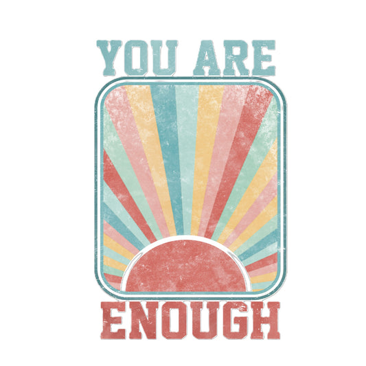 You are enough