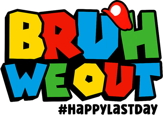 Bruh We Out (Mario Inspired)