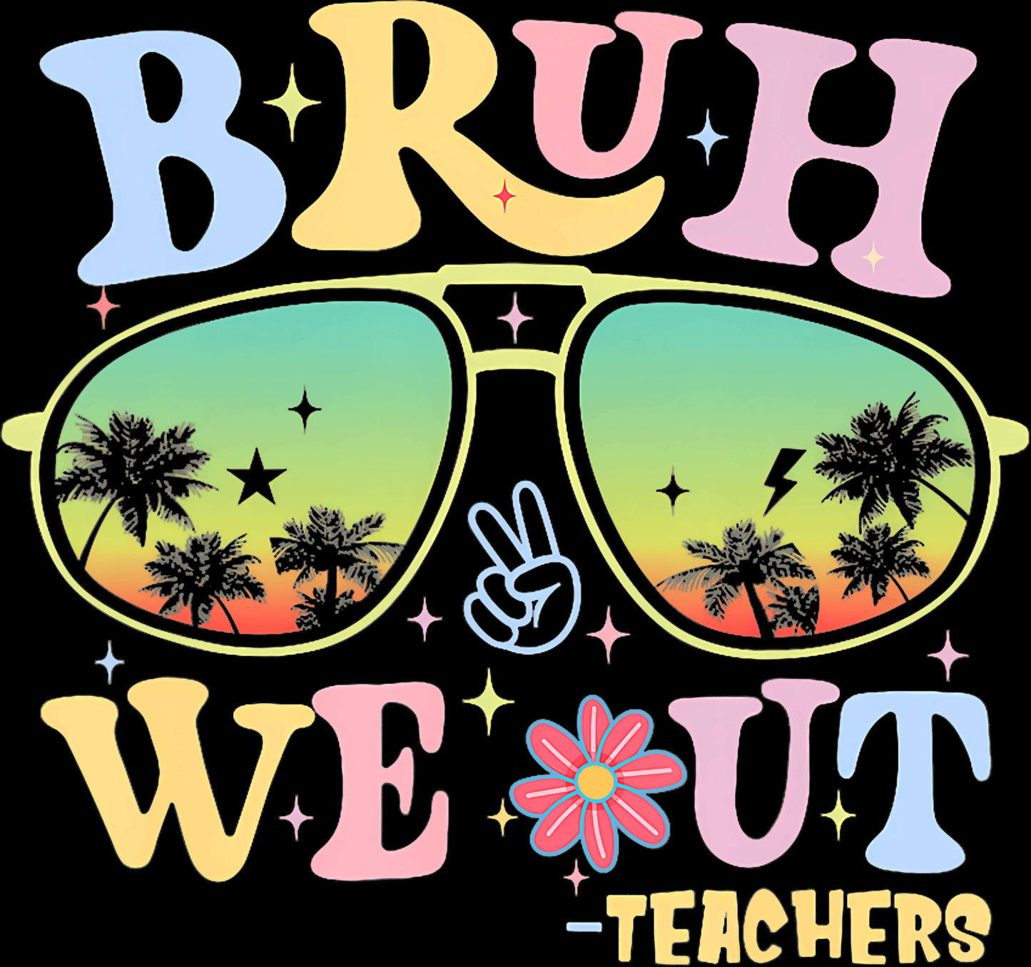 Bruh We Out Teacher Sunglasses