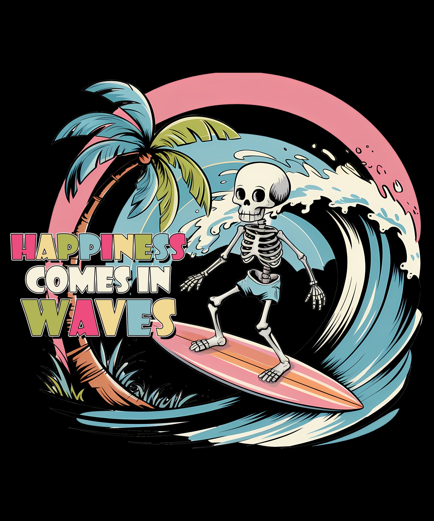 Happiness Comes in waves skeleton