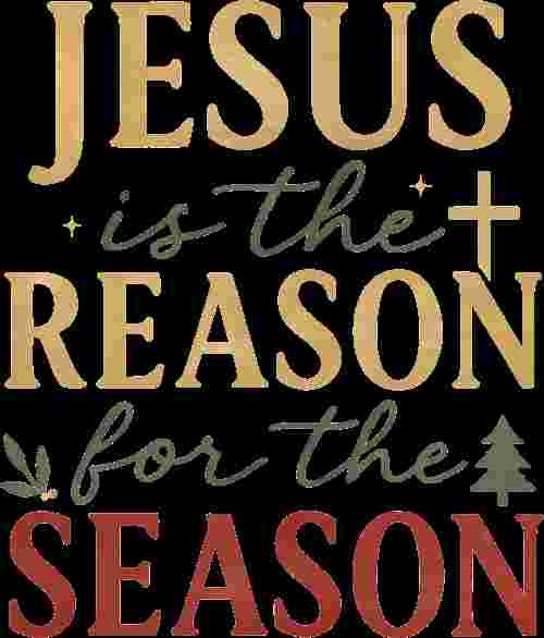 Jesus is the Reason for the Season