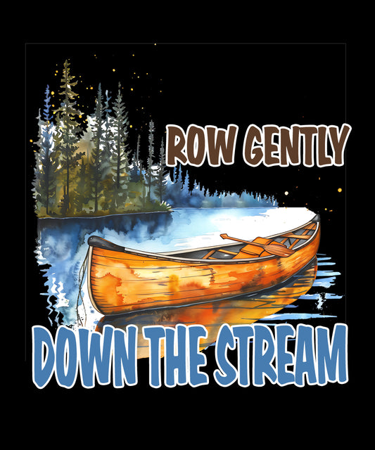 Row Gently Down the Stream