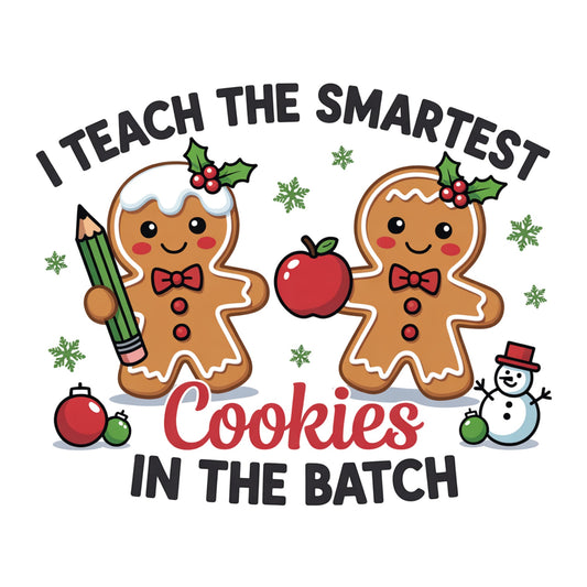 I teach the smartest cookies in the batch
